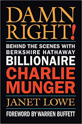 Damn Right! Behind the Scenes with Berkshire Hathaway Billionaire Charlie Munger - Book