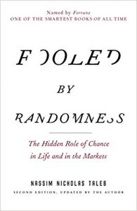 Fooled by Randomness: The Hidden Role of Chance in Life and in the Markets - Book